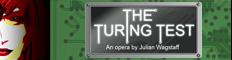 The Turing Test opera - Support the UK Tour 2013!